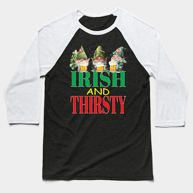 Irish and Thirsty Leprechauns With Beers Funny Clovers St Patrick's Day Baseball T-Shirt by Envision Styles